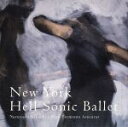 【中古】 New York Hell Sonic Ballet/菊地成孔とペペ・トルメント・アスカラール,菊地成孔(sax、vo、cond),早川純(ba),林...