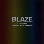  BLAZE　presents　Found　Love　Mix　CD　Compilation／（オムニバス）