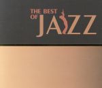 【中古】 THE　BEST　OF　JAZZ／（オムニバス）,マイルス・デイビス,デイヴ・ブルーベック,ビル・エヴァンス,ウェス・モンゴメリー,レイ・ブライアント,ハービー・ハンコック,ジョン・コルトレーン