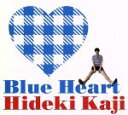 【中古】 BLUE　HEART／カジヒデキ