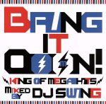 【中古】 Bring　It　Ooon！－King　Of　Mega　Hits－mixed　by　Dj　Swing／（オムニバス）