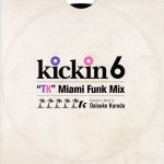 【中古】 kickin　6：“TK”Miami　Funk　Mix　Selected＆Mixed　by　Daisuke　Kuroda／黒田大介（MIX）,クラレンス・リード,Funky　Nassau,ベティ・ライト,キング・スポーティ,The　B