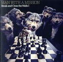 【中古】 Break and Cross the Walls I（通常盤）／MAN WITH A MISSION