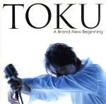 【中古】 ア・ブランニュー・ビギニング／TOKU,山本秀夫,高水健司,小沼ようすけ,小島真喜子,塩谷哲,村上“ポンタ”秀一