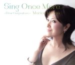 【中古】 Sing　Once　More～Dear　Carpenters～／平賀マリカ,Masanori　Sasaji（arr、p、org）,渡嘉敷祐一（ds）,Takashi　Nishiumi（ac－g、dobro－g、chors）,Taka