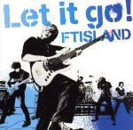 【中古】 Let　it　go！（初回限定盤A）（DVD付）／FTISLAND