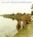 【中古】 Dear DUKE/MIZUHO & TigerOkoshi