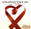 【中古】 Somebody loves you feat.CIMBA/Allies,CIMBA