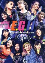 【中古】 E－girls　LIVE　TOUR　2018　～E．G．11～（通常版）（Blu－ray　Disc）／E－girls