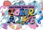 【中古】 AAA　DOME　TOUR　2018　COLOR　A　LIFE／AAA