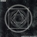  SQUARE，TRIANGLE，CIRCLE　＆　FUTURE（DVD付）／OUTRAGE