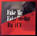 【中古】 Fake Me Fake Me Out(通常盤)/Da−iCE
