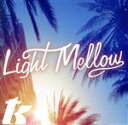 【中古】 LIGHT　MELLOW　T．K．／（オムニバス）,イッシュ,ラルフ・マクドナルド,チーズ,スパッツ,リオン・ウェア,ティミー・トーマス,リトル・ビーヴァー