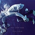 【中古】 This　LOVE（初回限定盤）／ACT　ONE　AGE