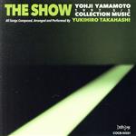 【中古】 THE　SHOW／YOHJI　YAMAMOTO　COLLECTION　MUSIC　by　Yukihiro　Takahashi／高橋幸宏