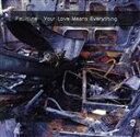 【中古】 ユア・ラヴ・ミーンズ・エヴリシング(CCCD) <CCCD>/フォルトライン