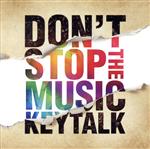  DON’T　STOP　THE　MUSIC（通常盤）／KEYTALK