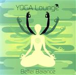 【中古】 YOGA　Lounge　Better　Balance／（オムニバス）,Gazwa　Kain,Rajiv　Basham　Singh,Billy　Thunder,David　Gainsford,Vangarde,James　Ryan