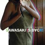 【中古】 SAWASAKI　IS　BACK！／サワサキヨシヒロ