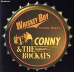 【中古】 WHISKY　BOY−Trouble　Maker−／コニー＆ザ・ロカッツ