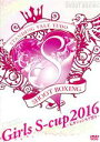 【中古】 Girls S−cup2016 〜七夕ジョシカク祭り〜/(格闘技),RENA,クラウディア・パウィカ,MIO,Union朱里,村田夏南子,...