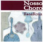 【中古】 ノッソ・ショーロ／Rosa　Roxa