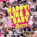 【中古】 HAPPY！LIKE　A　BABY／Dacco