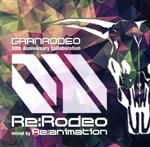 【中古】 GRANRODEO　10th　Anniversary　Collaboration　Re：Rodeo　mixed　by　Re：animation／GRANRODEO