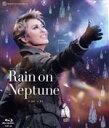 【中古】 月組舞浜アンフィシアター公演『Rain　on　Neptune』（Blu－ray　Disc）／宝塚歌劇団月組