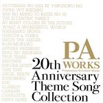 【中古】 P．A．WORKS　20th　Anniversary　Theme　Song　Collection／（アニメーション）,eufonius,結城アイラ,ALI　PROJECT,Annabel,ちょうちょ,nano．RIPE,（K）NoW＿N