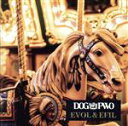 【中古】 EVOL&EFIL(通常盤)/DOG in Theパラレルワールドオーケストラ