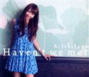 【中古】 Haven’t we met/市川愛,井上信平(fl),岡部洋一(perc),類家心平(tp),平岡雄一郎(g),Daisei Mii(vn),トオイ...