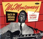 【中古】 バック・オン・インディアナ・アヴェニュー：キャロル・デキャンプ・レコーディングス／ウェス・モンゴメリー（g）