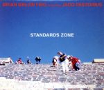 【中古】 STANDARDS　ZONE／ブライアン・メルヴィン・トリオ　feat．ジャコ・パストリアス