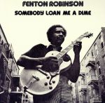 【中古】 サムバディ・ローン・ミー・ア・ダイム（紙ジャケット仕様）／フェントン・ロビンソン