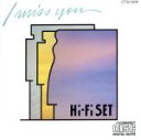 【中古】 I　miss　you／ハイ・ファイ・セット