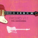 【中古】 FIREBIRD V11（紙ジャケット仕様）／フィル マンザネラ