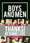 【中古】 BOYS　AND　MEN　THANKS！　AT　DOME　LIVE／BOYSAND(著者) 【中古】afb