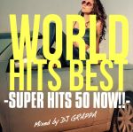 【中古】 WORLD　HITS　BEST　−SUPER　HITS　50　NOW！！−／DJ　GRAPPA