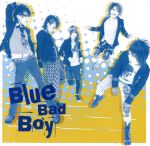 【中古】 Blue　Bad　Boy／花少年バディーズ