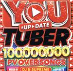 【中古】 YOU　TUBER　100，000，000　PV　OVER　SONG　＃UP　DATE／DJ　B－SUPREME