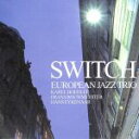 【中古】 SWITCH/ヨーロピアン・ジャズ・トリオ