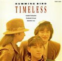 【中古】 TIMELESS／HUMMING BIRD（JP）