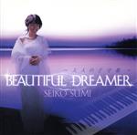 【中古】 BEAUTIFUL　DREAMER　～大人の子守歌～／角聖子