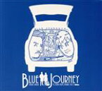 【中古】 BLUE　JOUNEY／BLUE　JOURNEY,和田明,布川俊樹