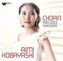 【中古】 ショパン:前奏曲集(SACDハイブリッド)/小林愛実