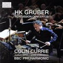 【中古】 ハインツ・カール・グルーバー:打楽器協奏曲集/コリン・カリー(打楽器),BBCフィルハーモニック,ファンホ・メナ(cond),ヨン・ストゥールゴールズ...