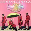 【中古】 GOOD VIBES(DVD付)/RED DIAMOND DOGS