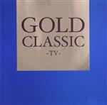 【中古】 GOLD　CLASSIC　−TV−／（オムニバス）