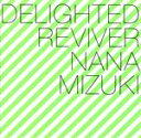 【中古】 DELIGHTED REVIVER（通常盤）／水樹奈々